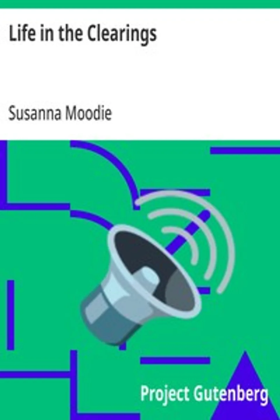 Life in the Clearings, Susanna Moodie