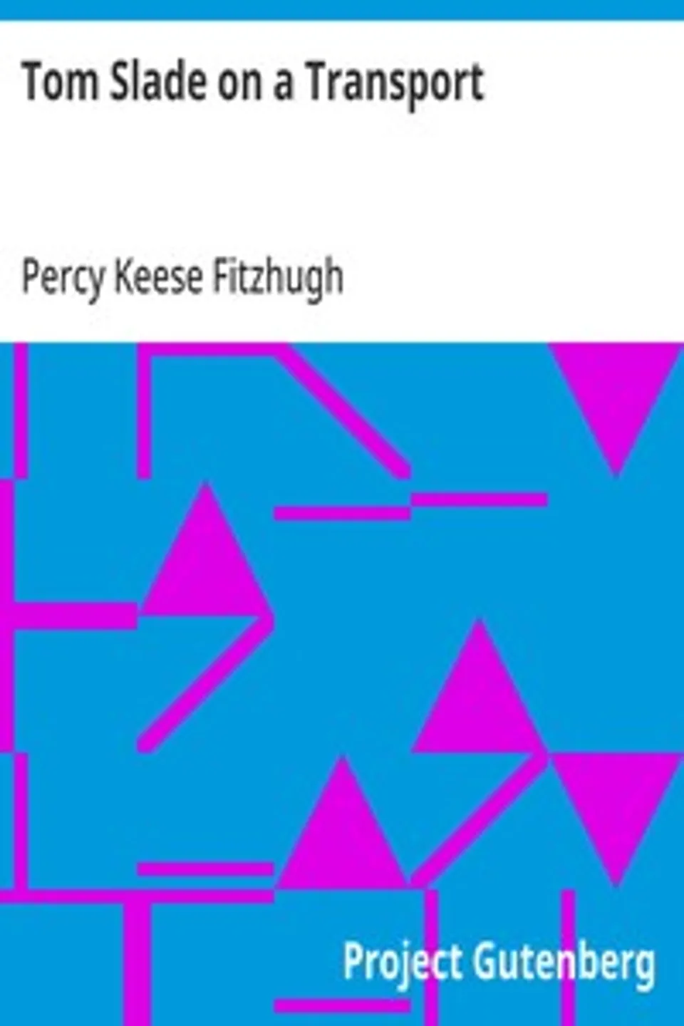 Tom Slade on a Transport, Percy Keese Fitzhugh