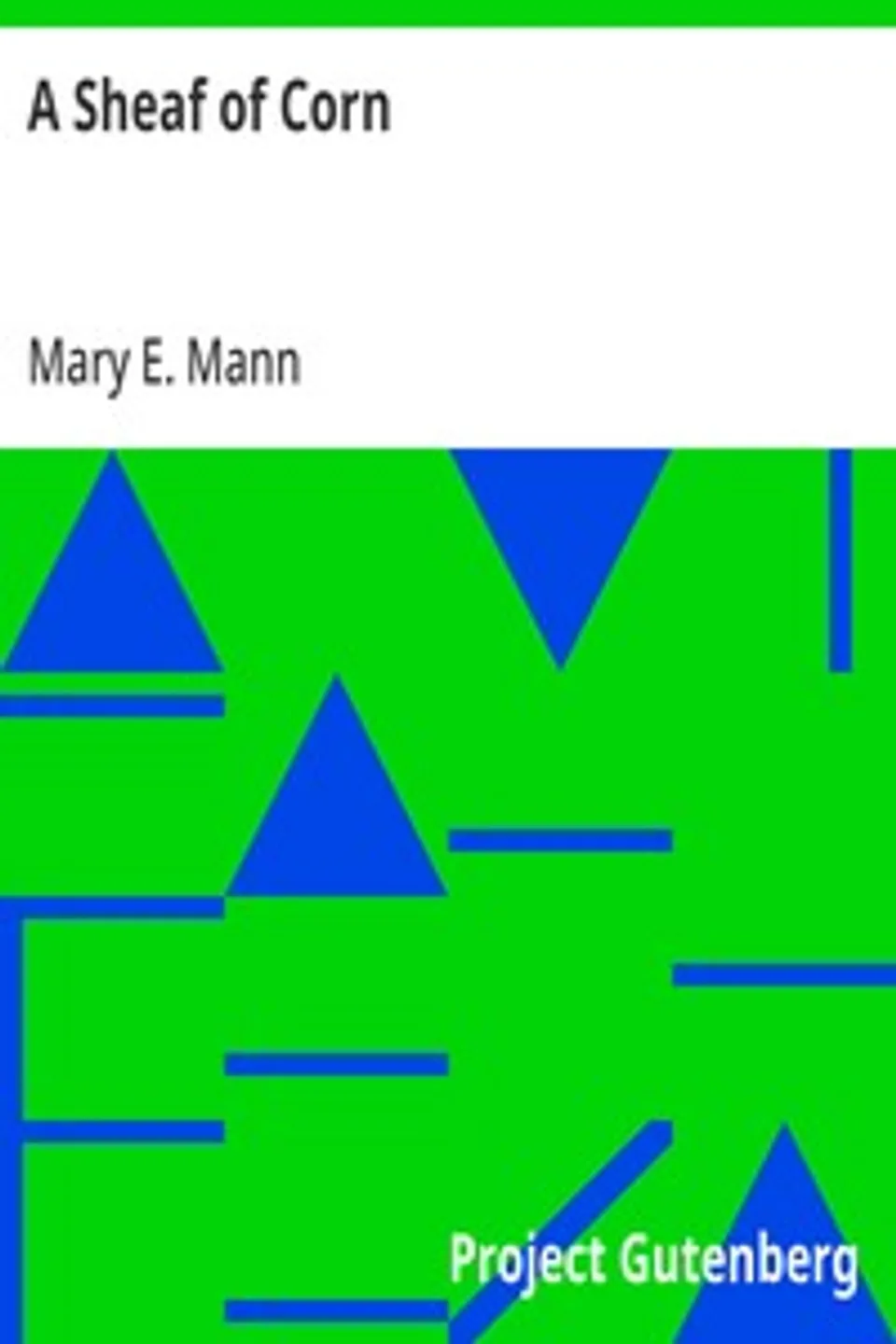 A Sheaf of Corn, Mary E. Mann