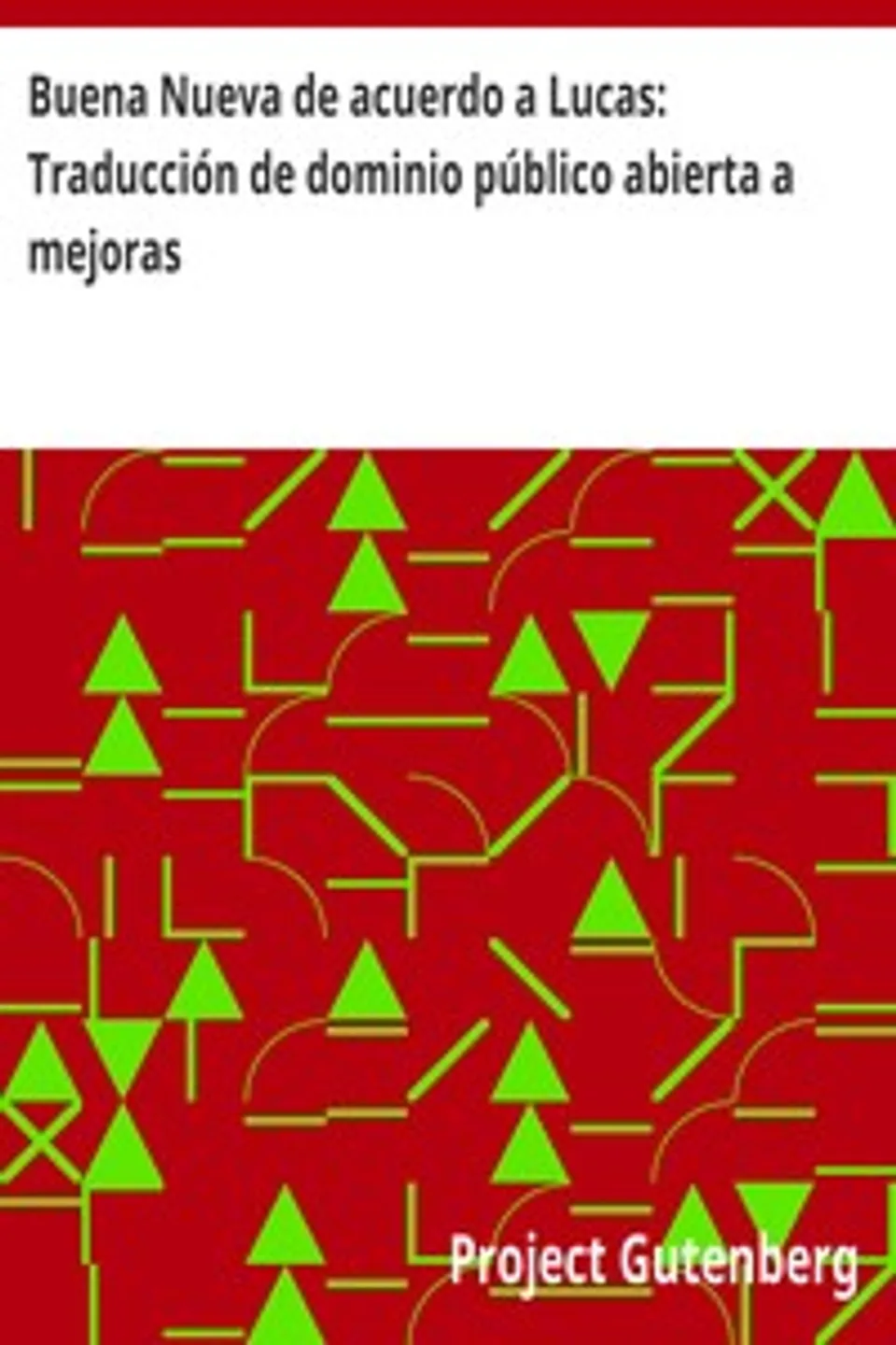 Buena Nueva de acuerdo a Lucas: Traducción de dominio público abierta a mejoras