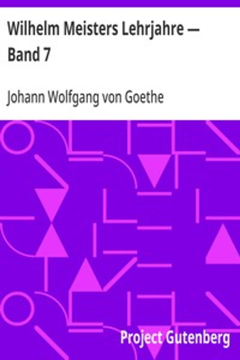 Wilhelm Meisters Lehrjahre — Band 7, Johann Wolfgang von Goethe