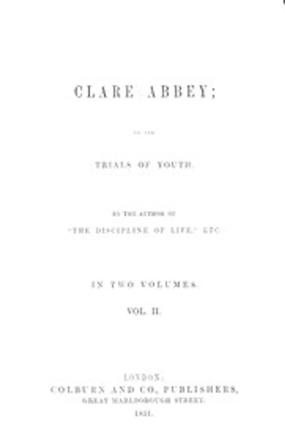 Clare Abbey, volume 2 (of 2) : $b or, the trials of youth, Emily Ponsonby