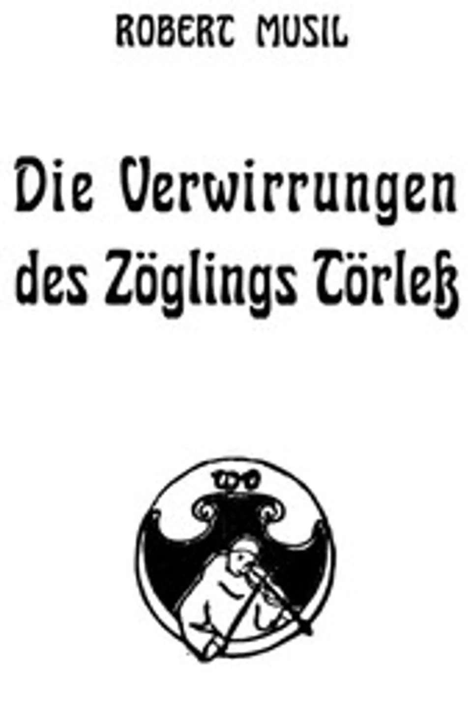 Die Verwirrungen des Zöglings Törleß, Robert Musil