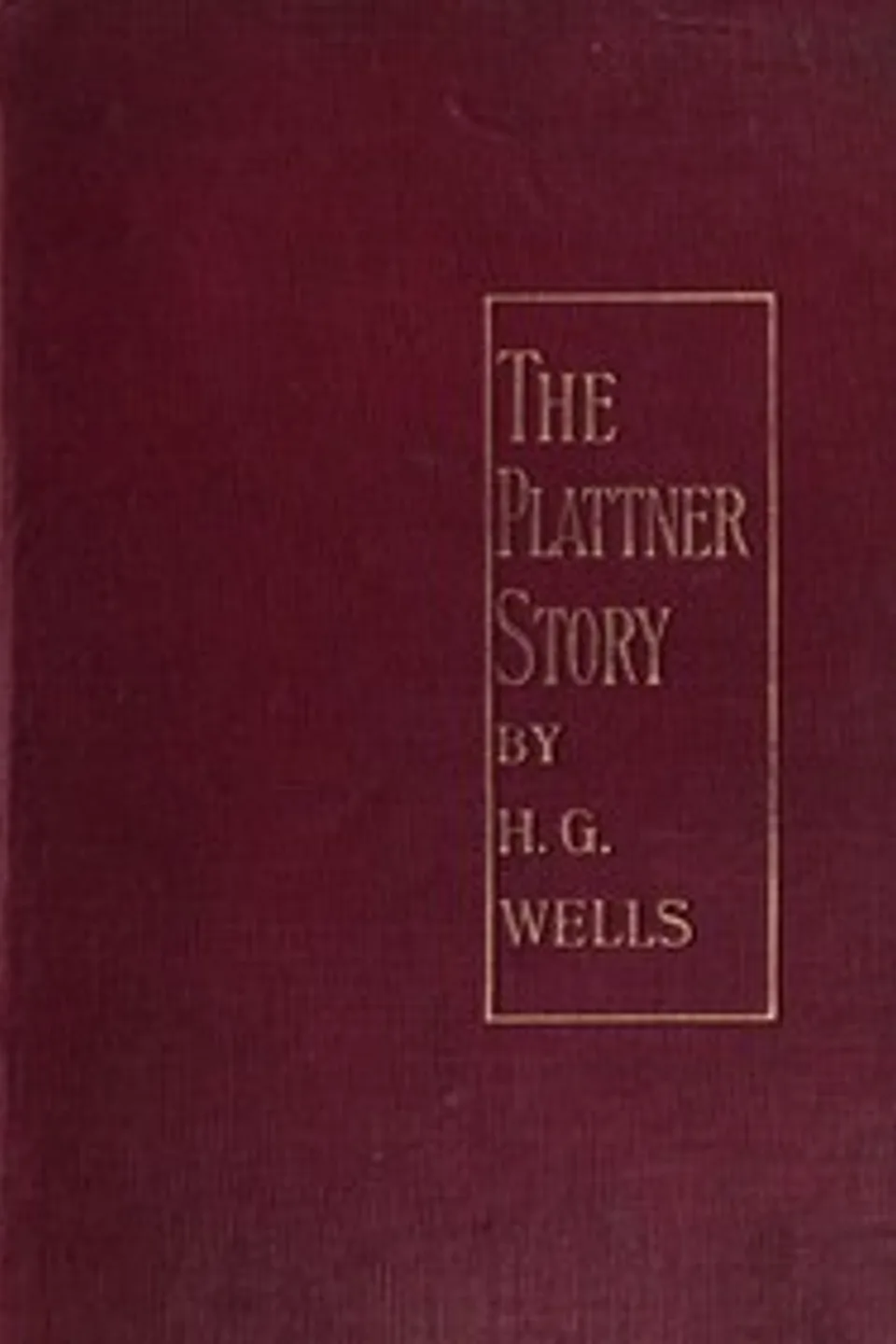 The Plattner Story, and Others, H. G. (Herbert George) Wells