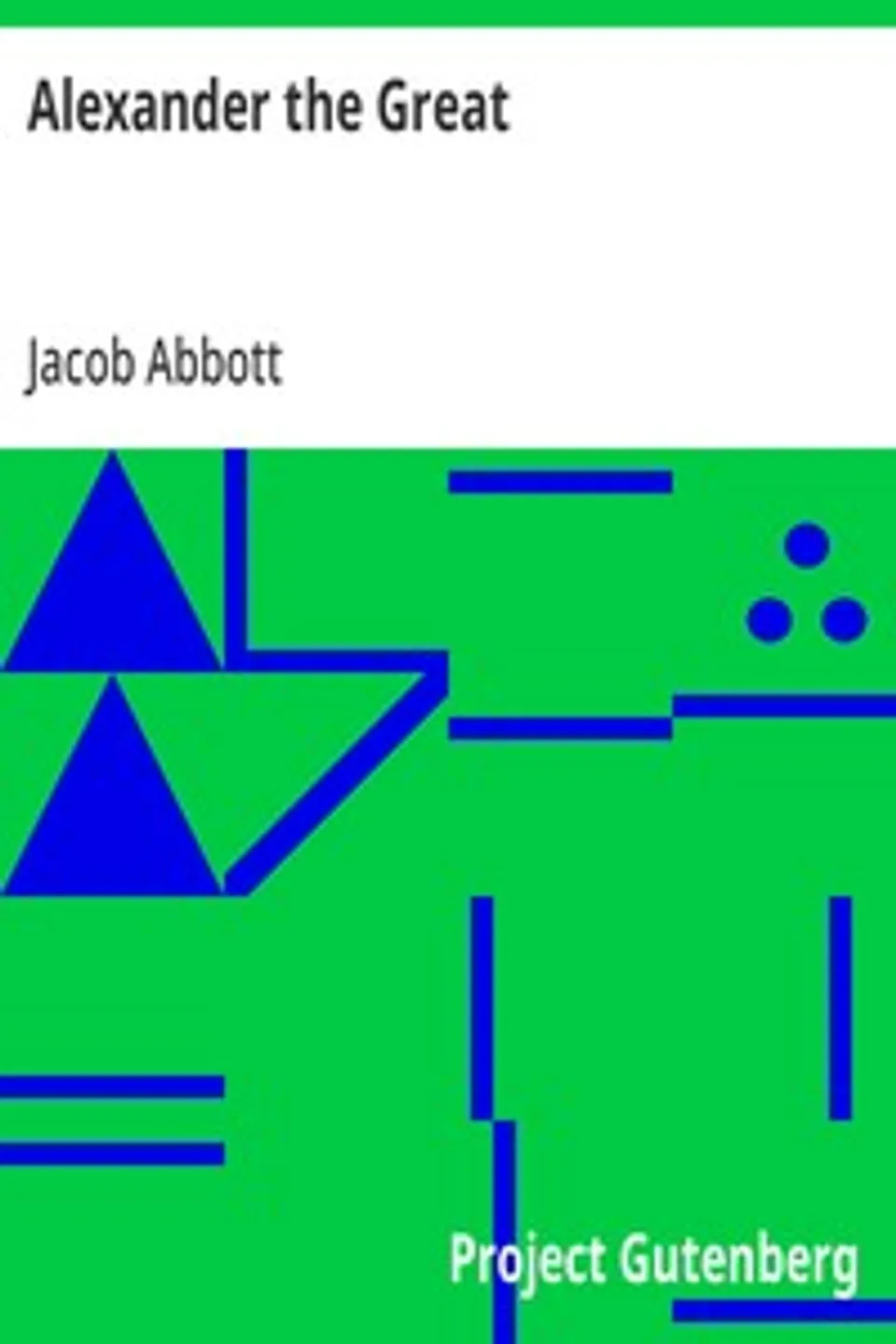 Alexander the Great, Jacob Abbott