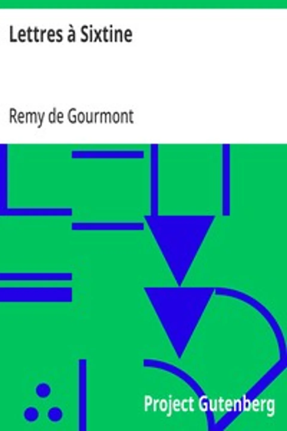 Lettres à Sixtine, Remy de Gourmont