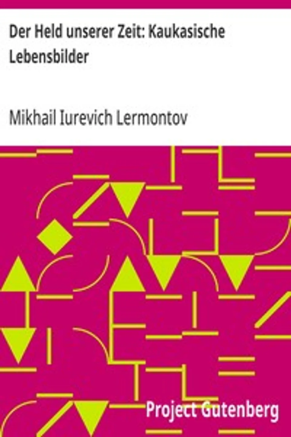 Der Held unserer Zeit: Kaukasische Lebensbilder, Mikhail Iurevich Lermontov