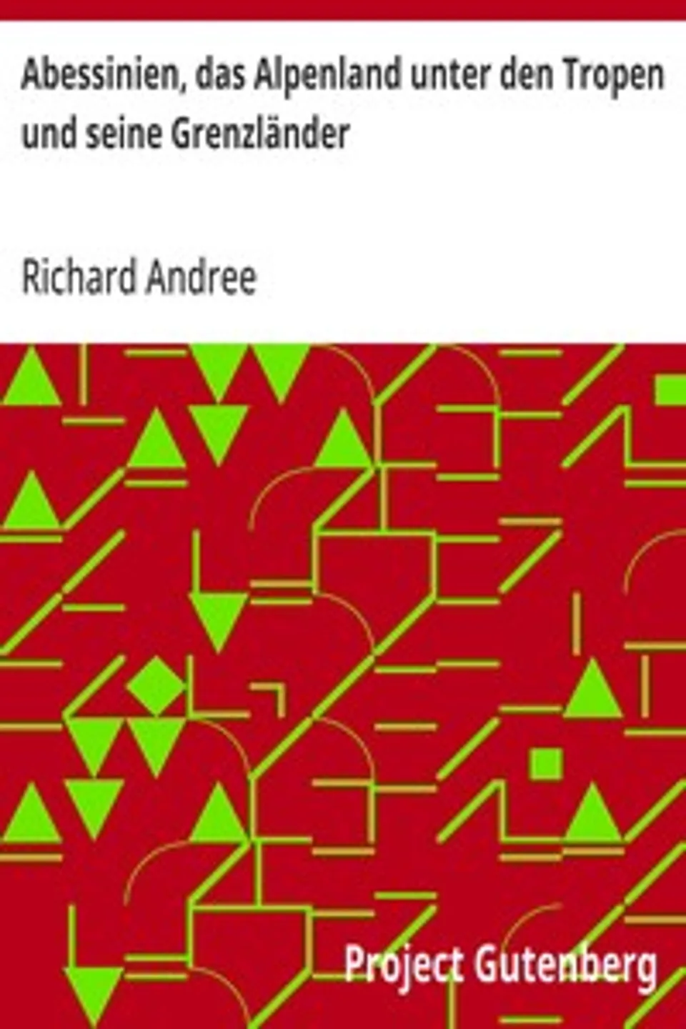 Abessinien, das Alpenland unter den Tropen und seine Grenzländer, Richard Andree