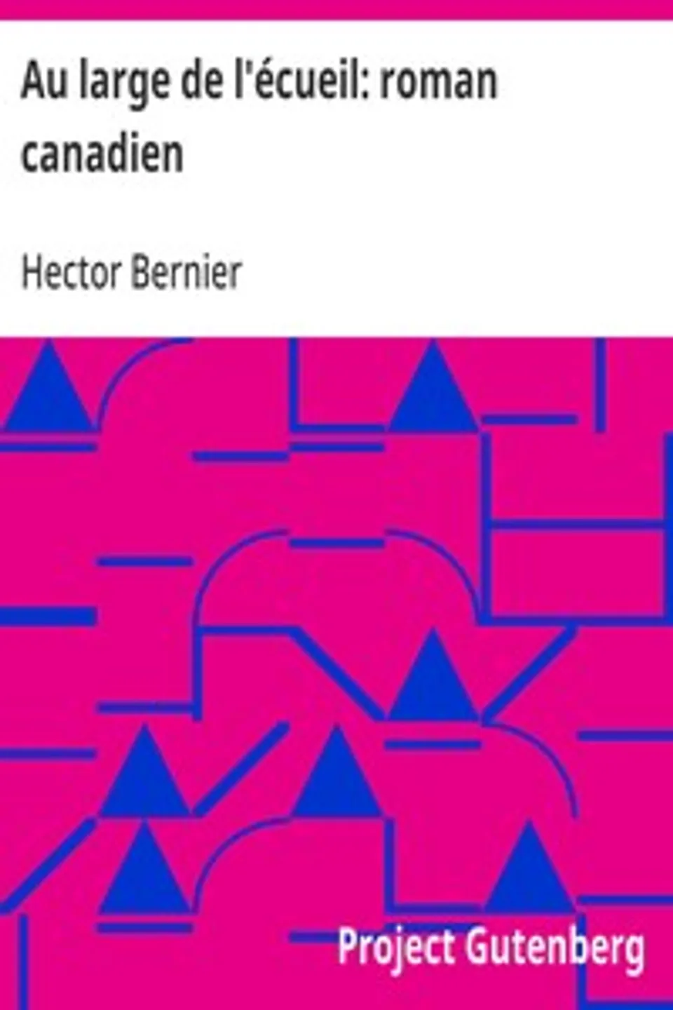 Au large de l'écueil: roman canadien, Hector Bernier