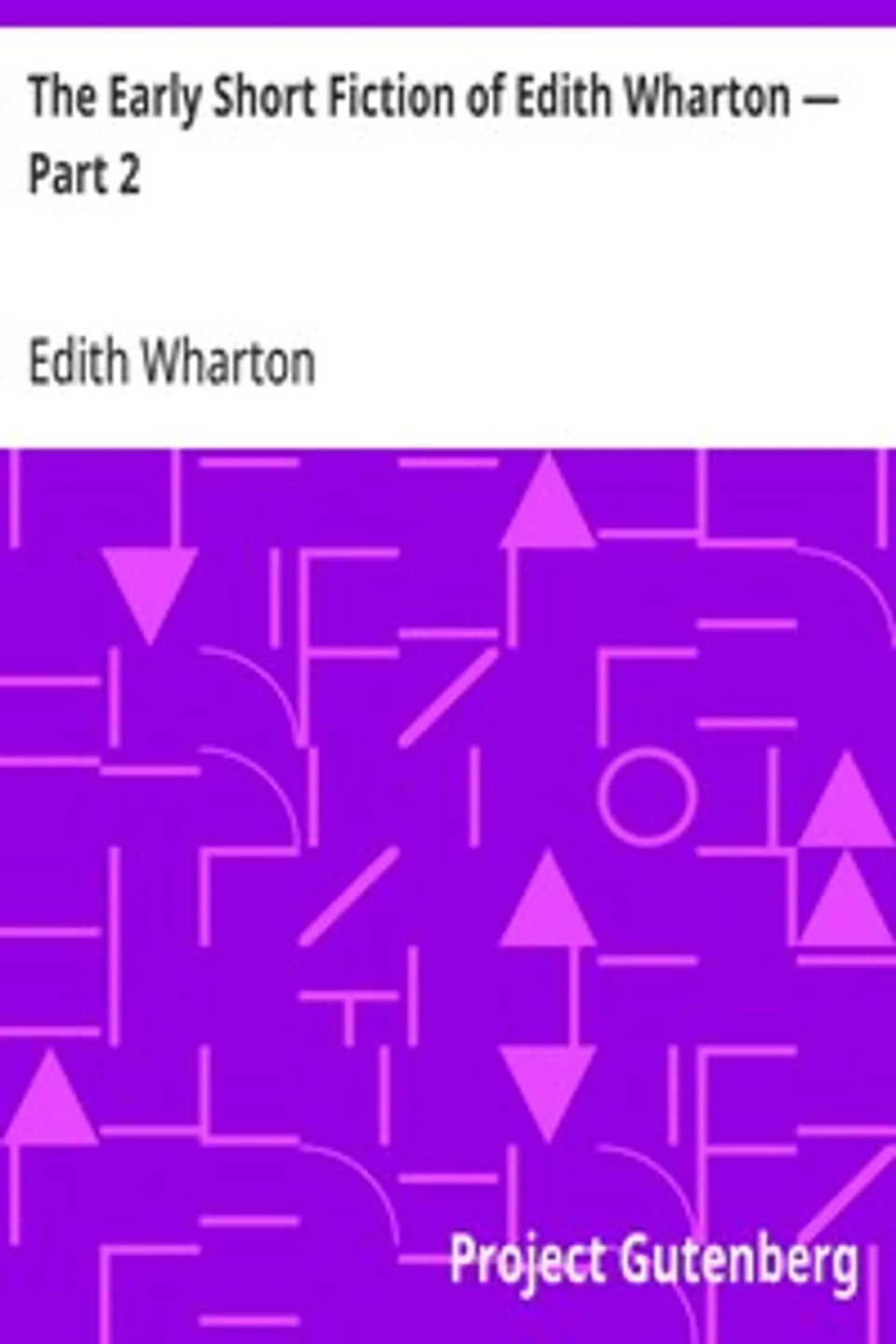 The Early Short Fiction of Edith Wharton — Part 2, Edith Wharton