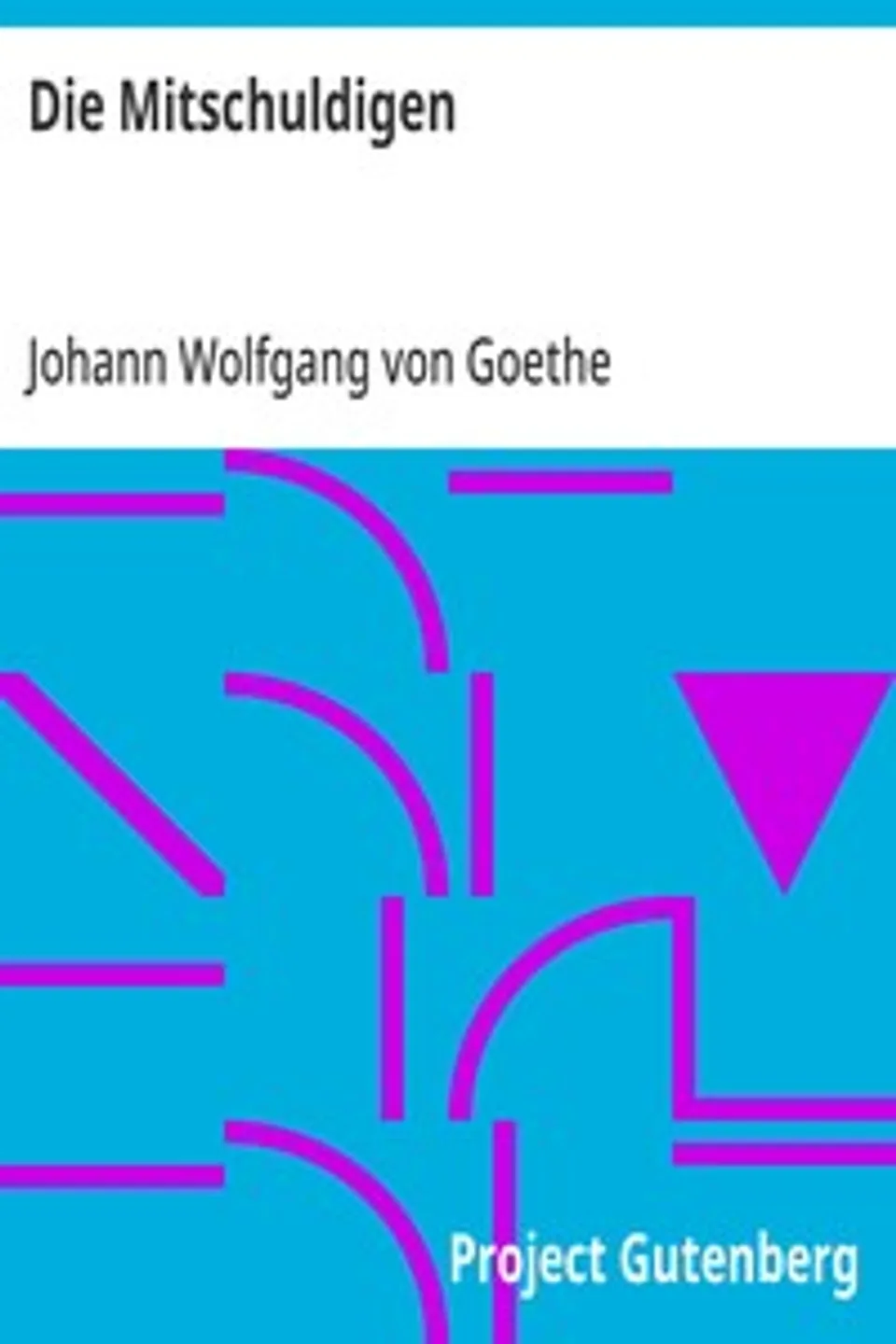 Die Mitschuldigen, Johann Wolfgang von Goethe