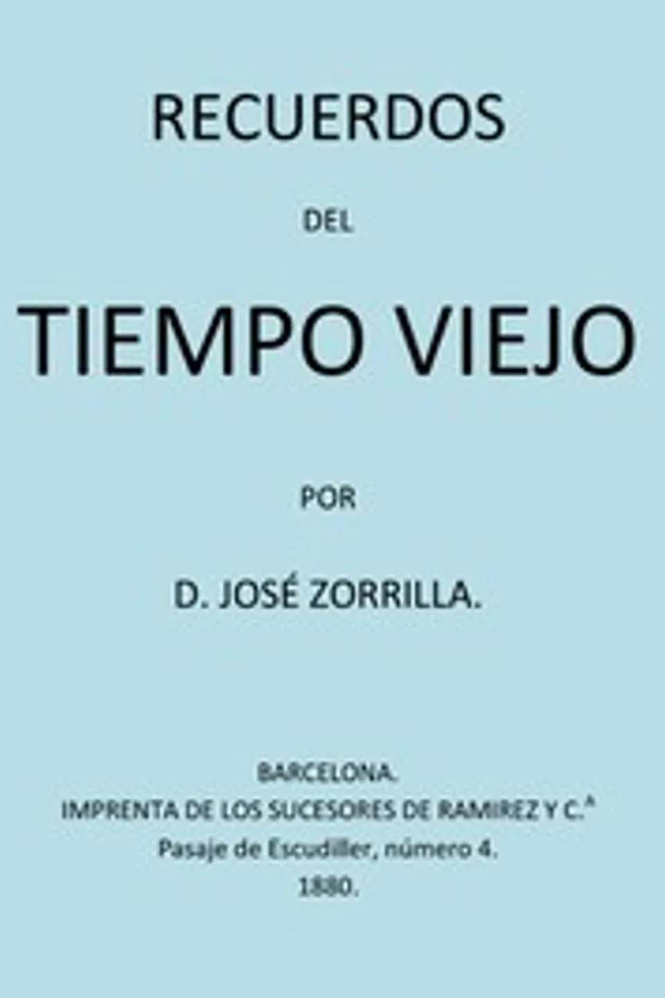 Recuerdos Del Tiempo Viejo, José Zorrilla