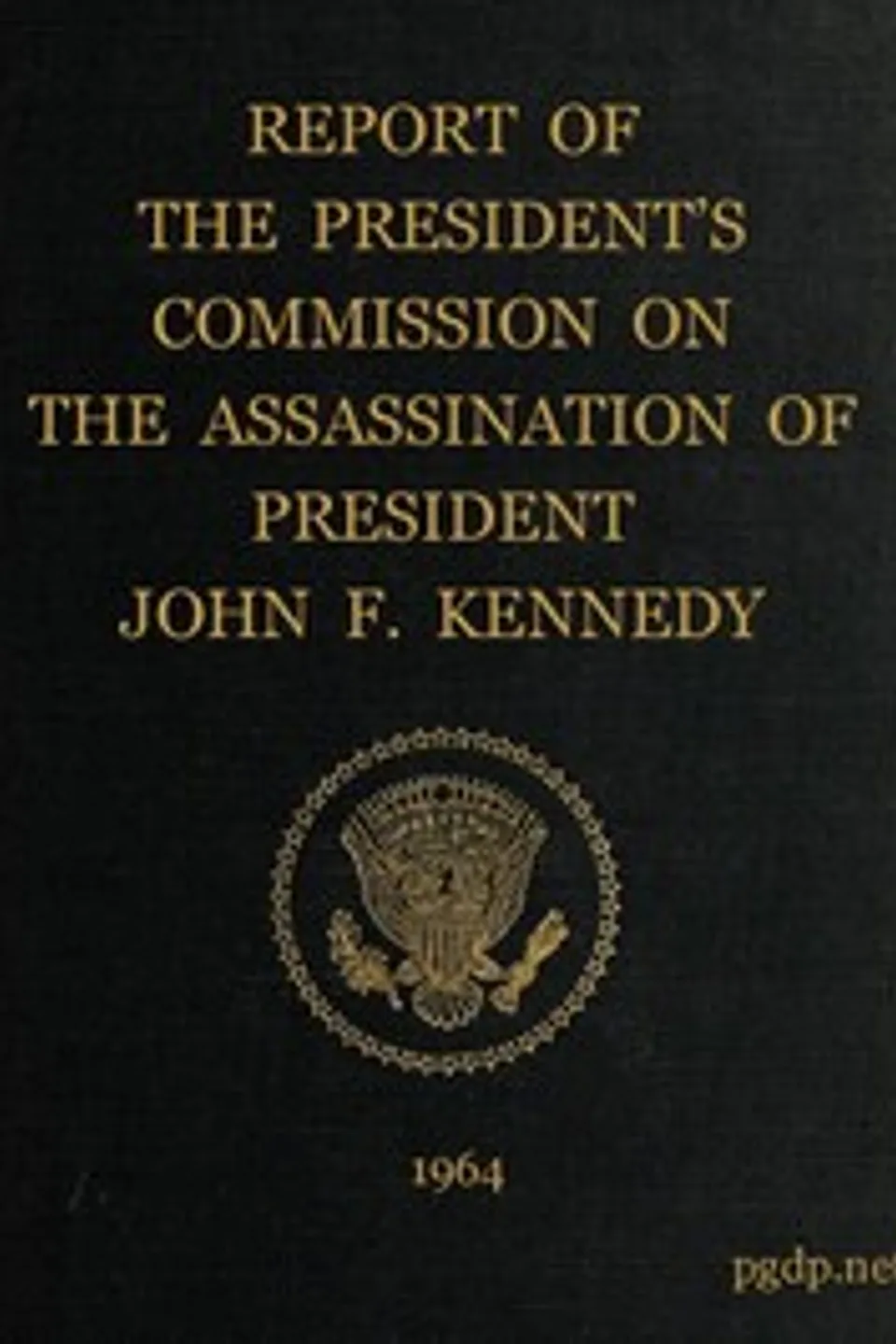 Report of the President's Commission on the Assassination of President John F. Kennedy, United States. Warren Commission