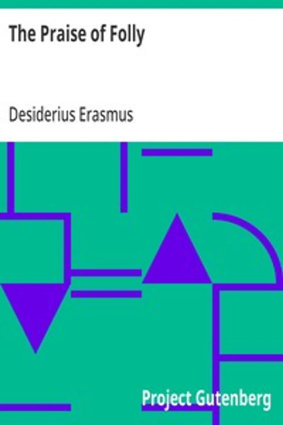 The Praise of Folly, Desiderius Erasmus