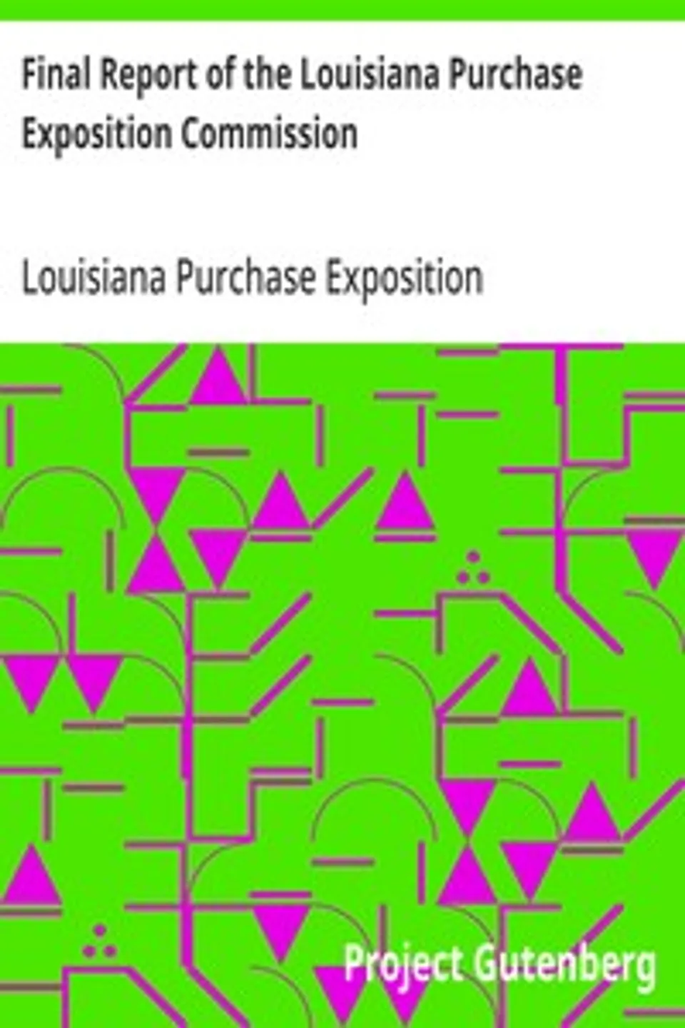 Final Report of the Louisiana Purchase Exposition Commission, Louisiana Purchase Exposition Commission