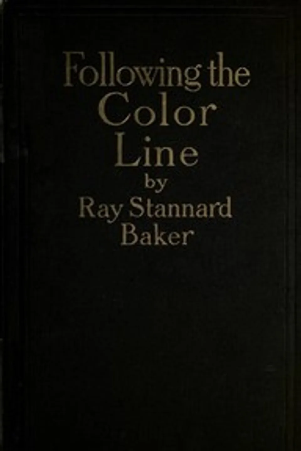 Following the color line : $b An account of Negro citizenship in the American democracy
