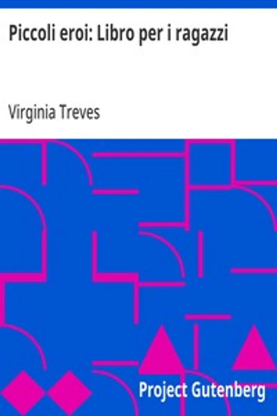 Piccoli eroi: Libro per i ragazzi, Virginia Treves
