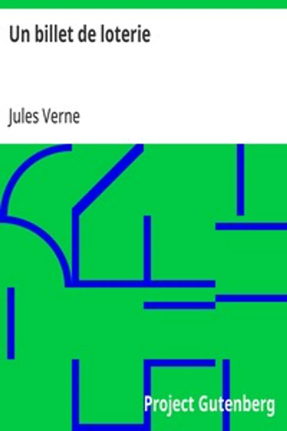 Un billet de loterie: (Le numéro 9672), Jules Verne