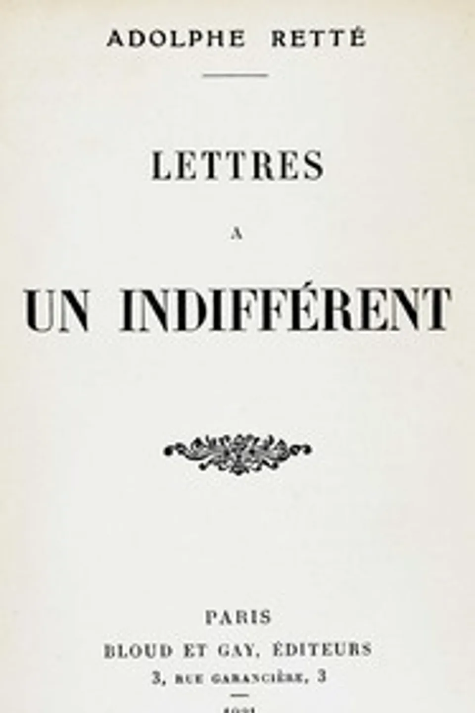 Lettres à un indifférent, Adolphe Retté