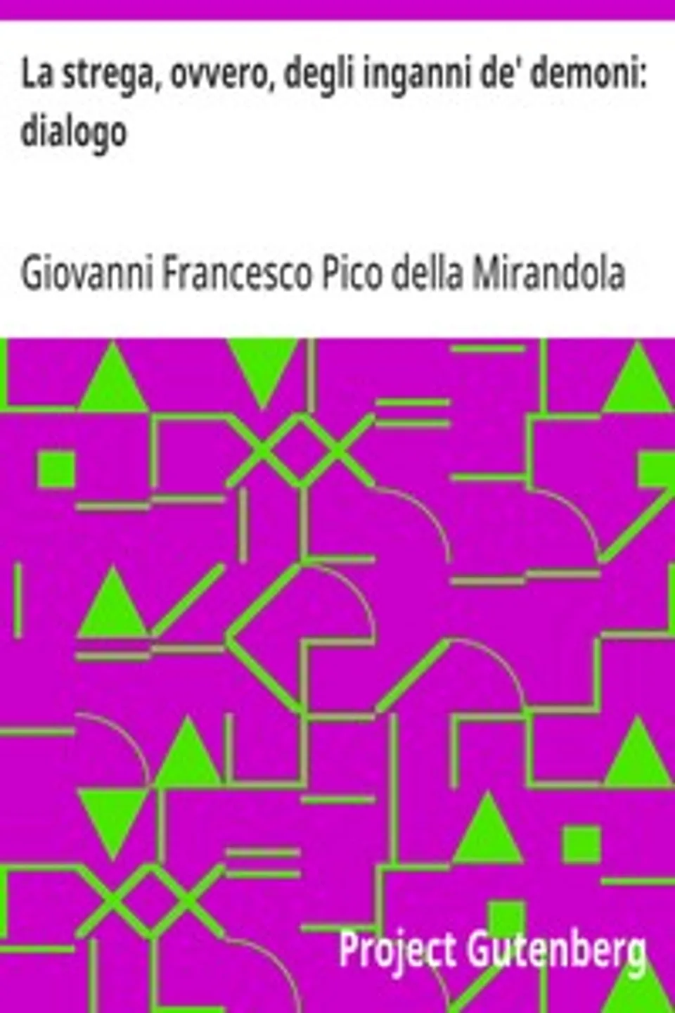 La strega, ovvero, degli inganni de' demoni: dialogo, Giovanni Francesco Pico della Mirandola