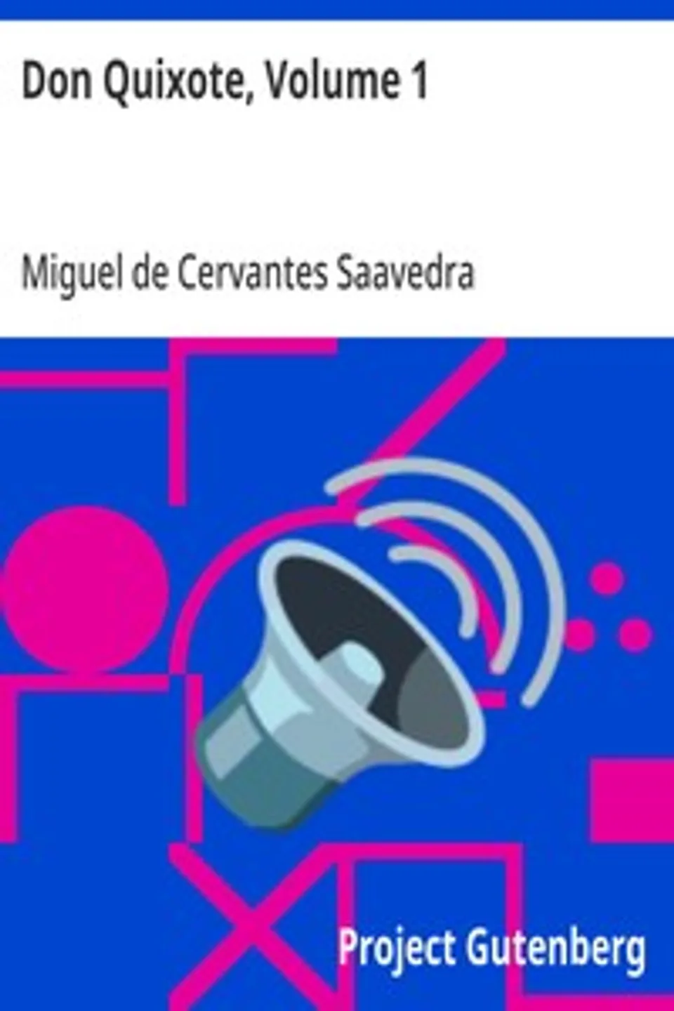 Don Quixote, Volume 1, Miguel de Cervantes Saavedra