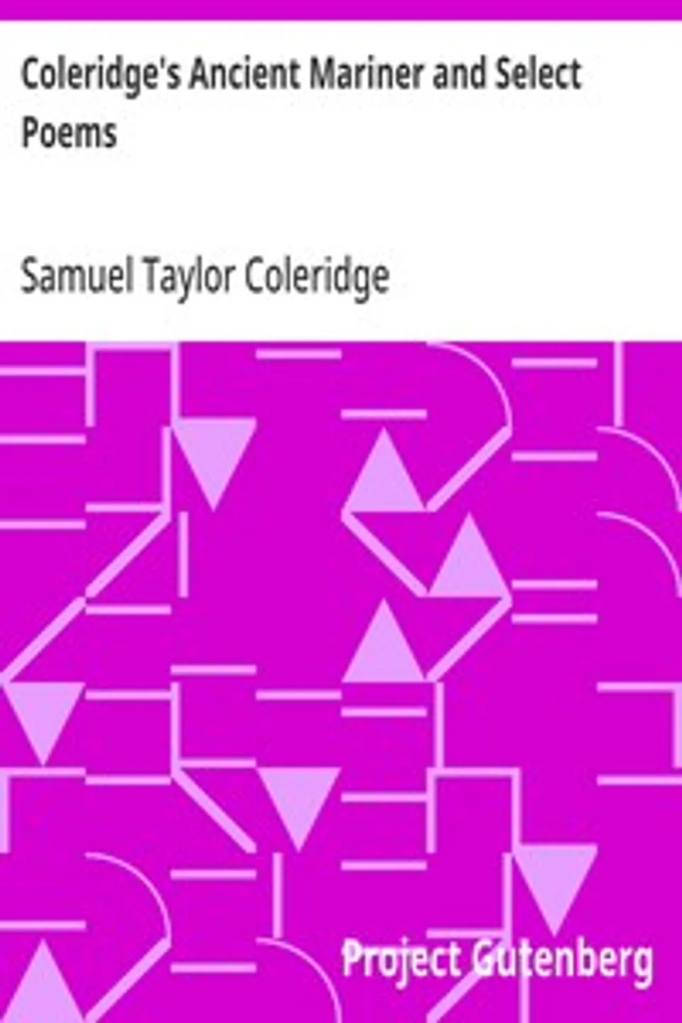 Coleridge's Ancient Mariner and Select Poems, Samuel Taylor Coleridge
