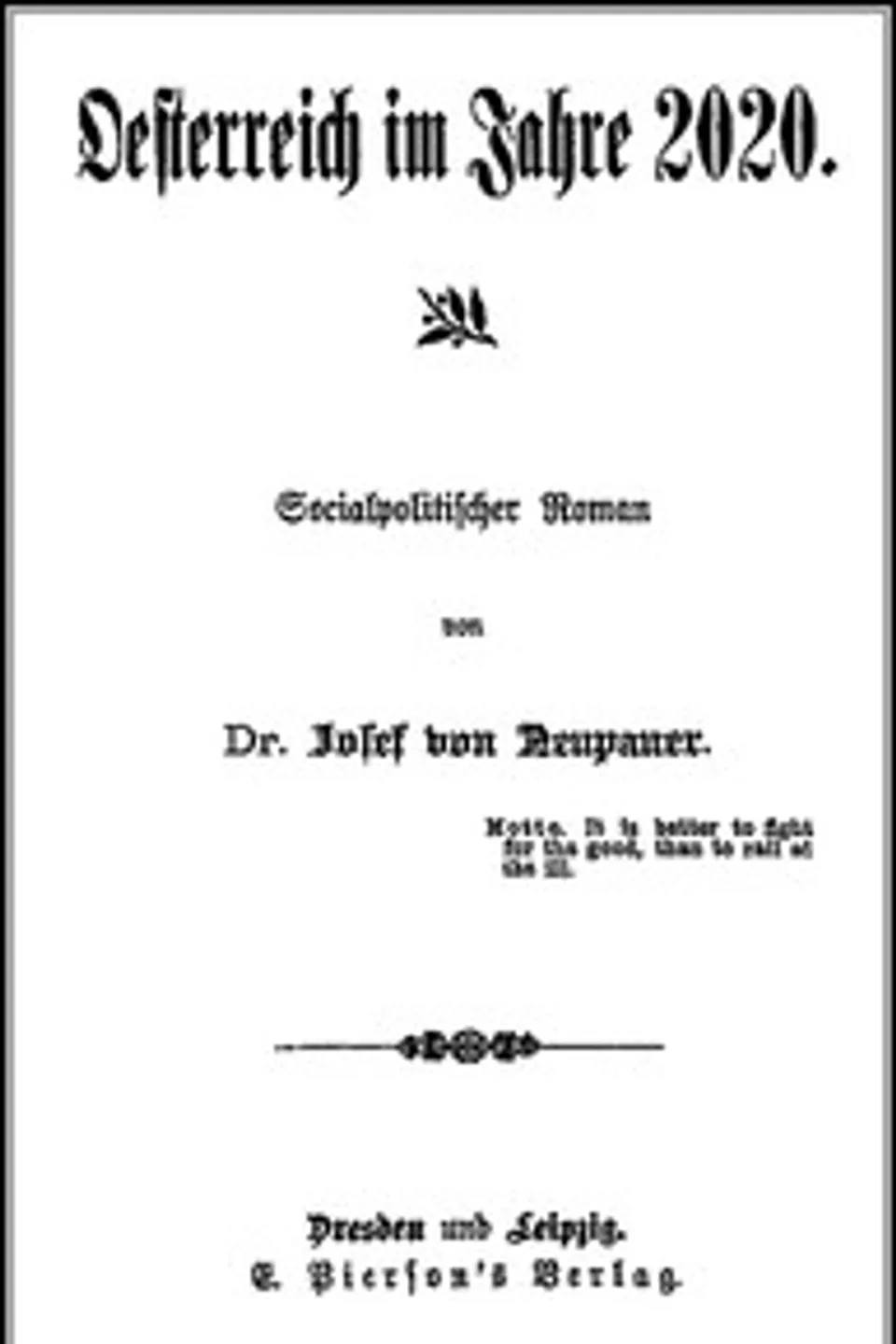 Oesterreich im Jahre 2020: Socialpolitischer Roman, Josef von Neupauer