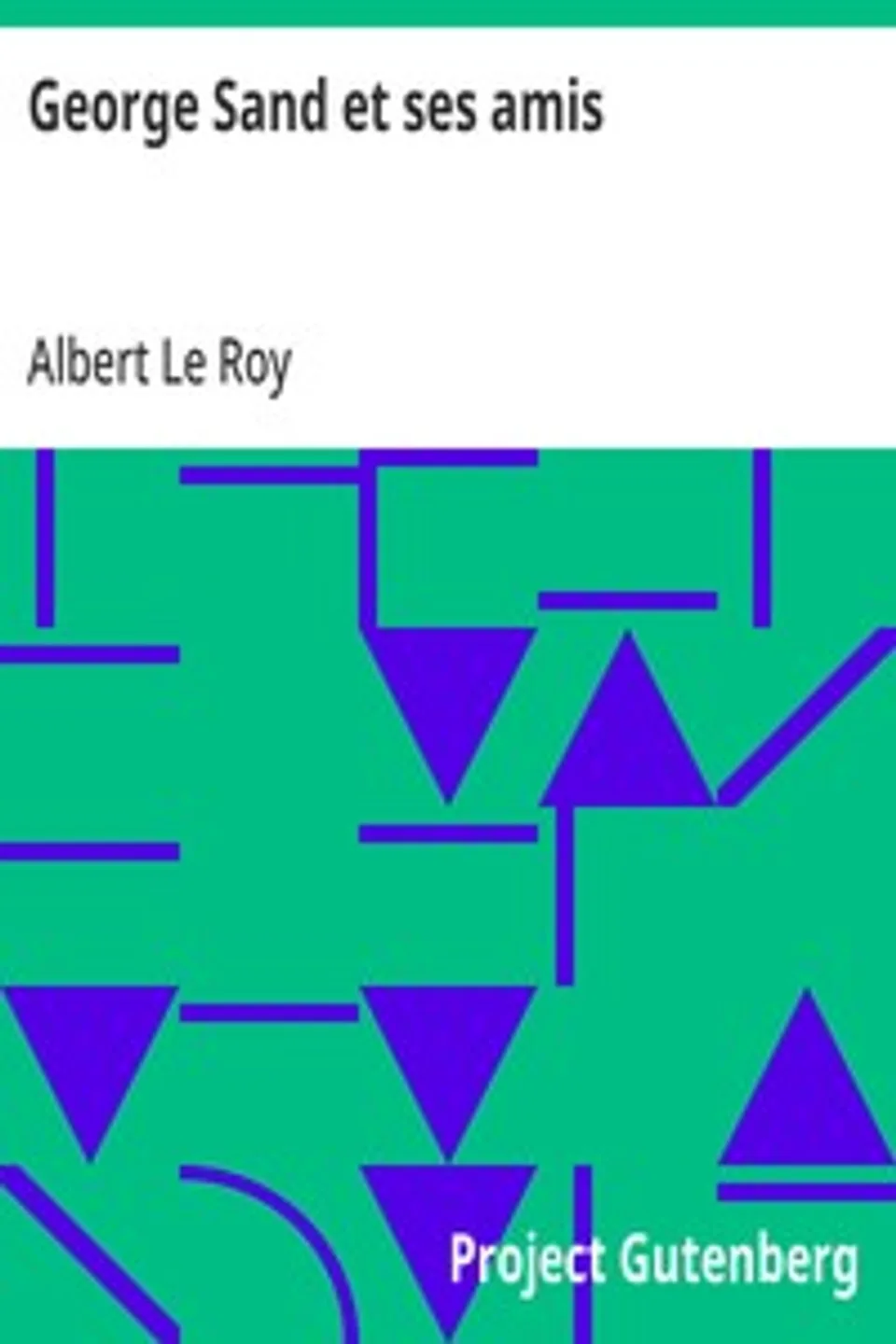 George Sand et ses amis, Albert Le Roy