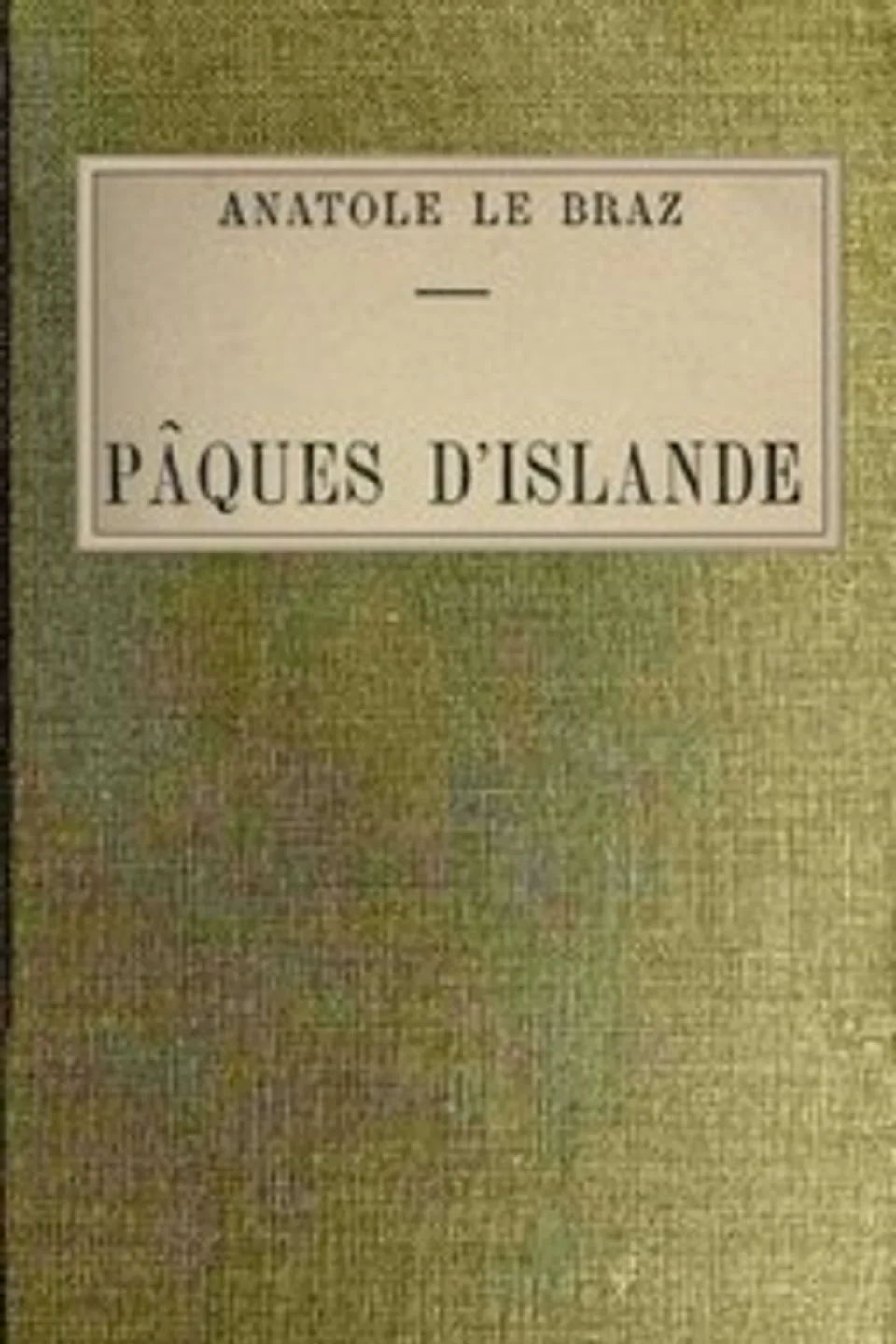 Pâques d'Islande, Anatole Le Braz