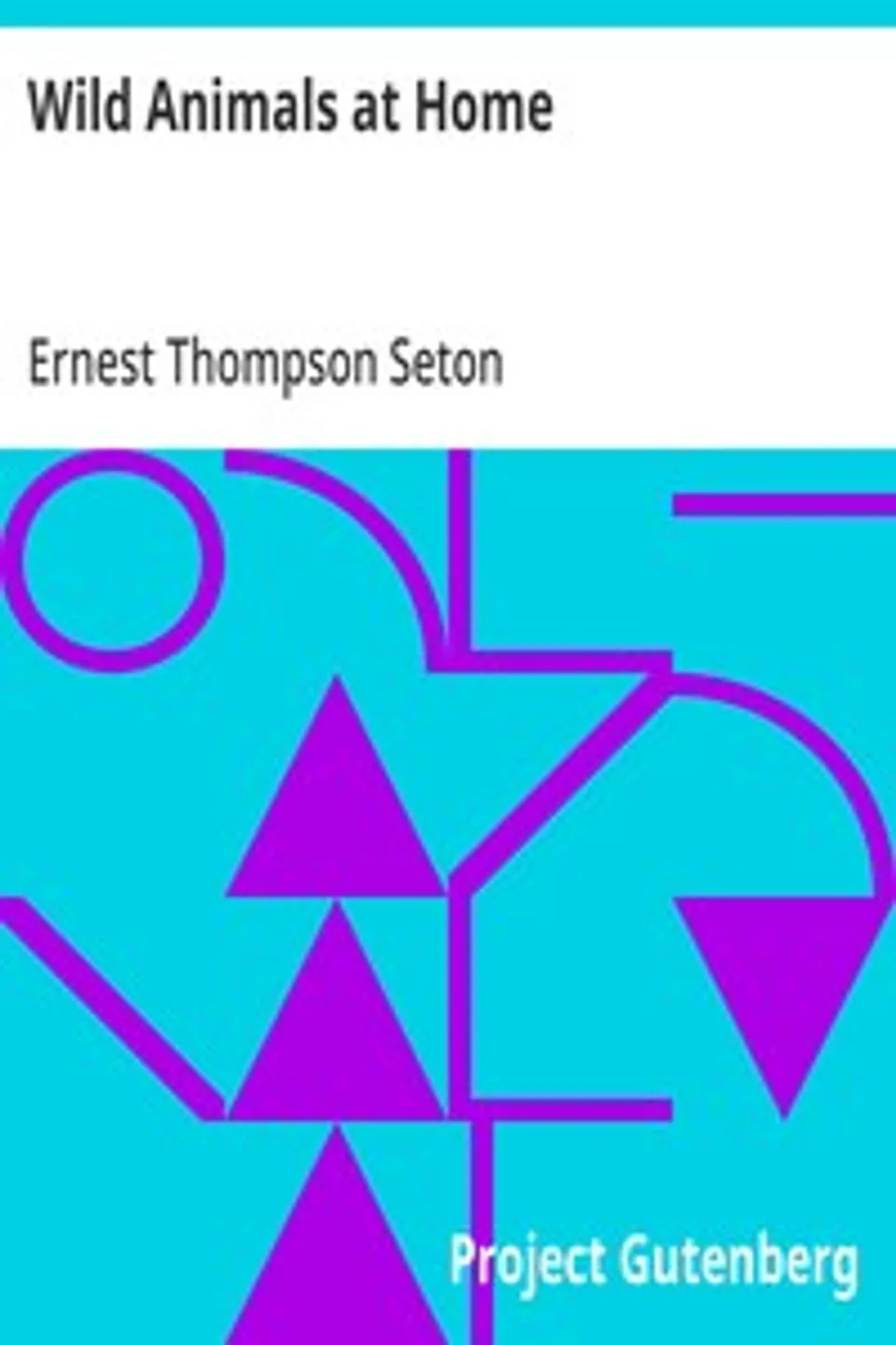 Wild Animals at Home, Ernest Thompson Seton
