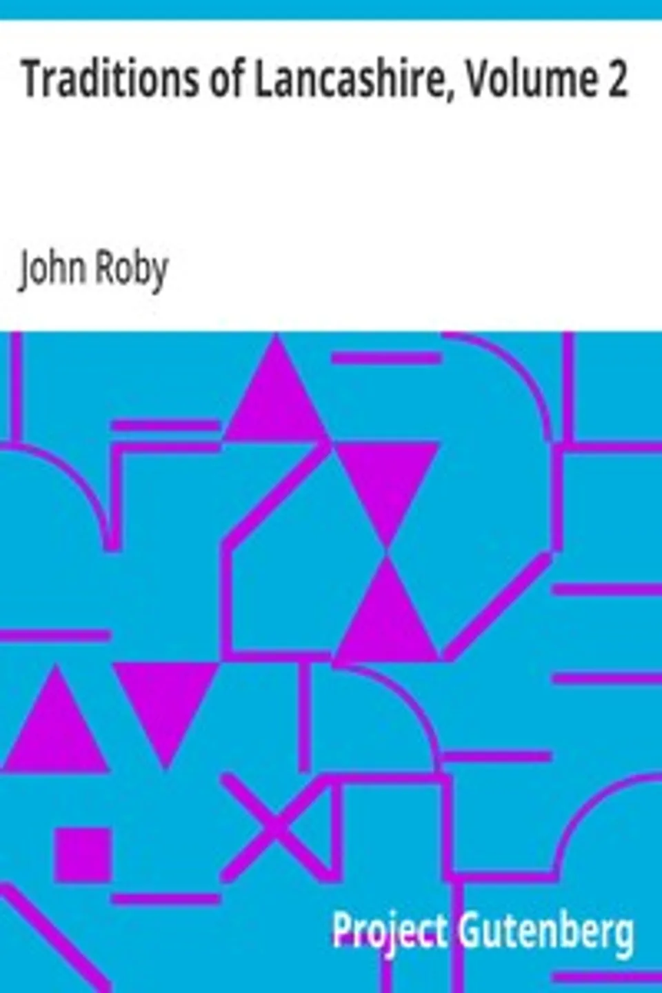 Traditions of Lancashire, Volume 2, John Roby
