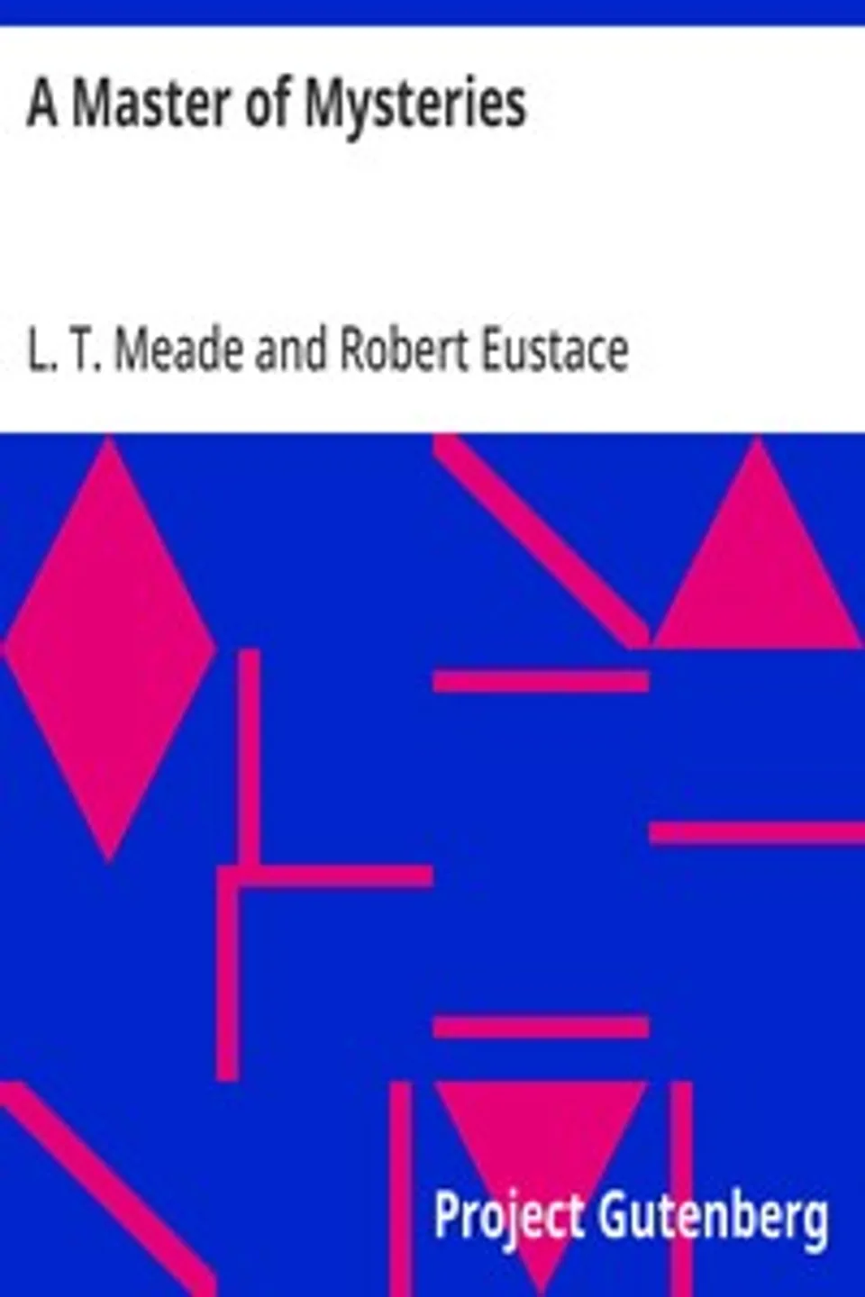A Master of Mysteries, L. T. Meade