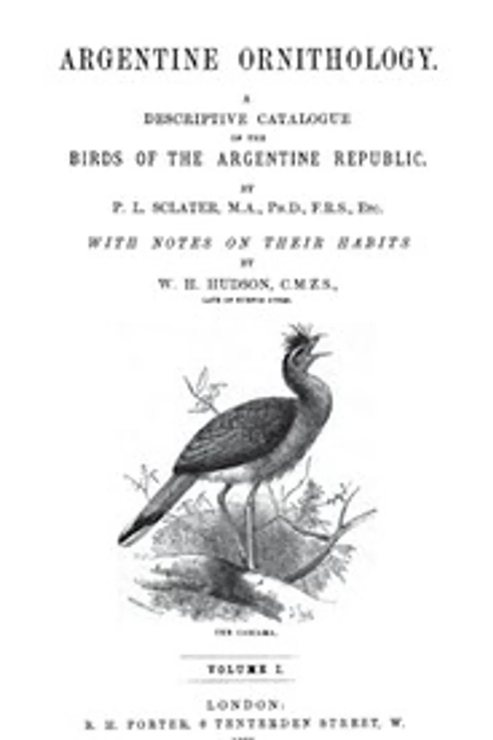 Argentine Ornithology, Volume 1 (of 2): A descriptive catalogue of the birds of the Argentine Republic., W. H. (William Henry) Hudson