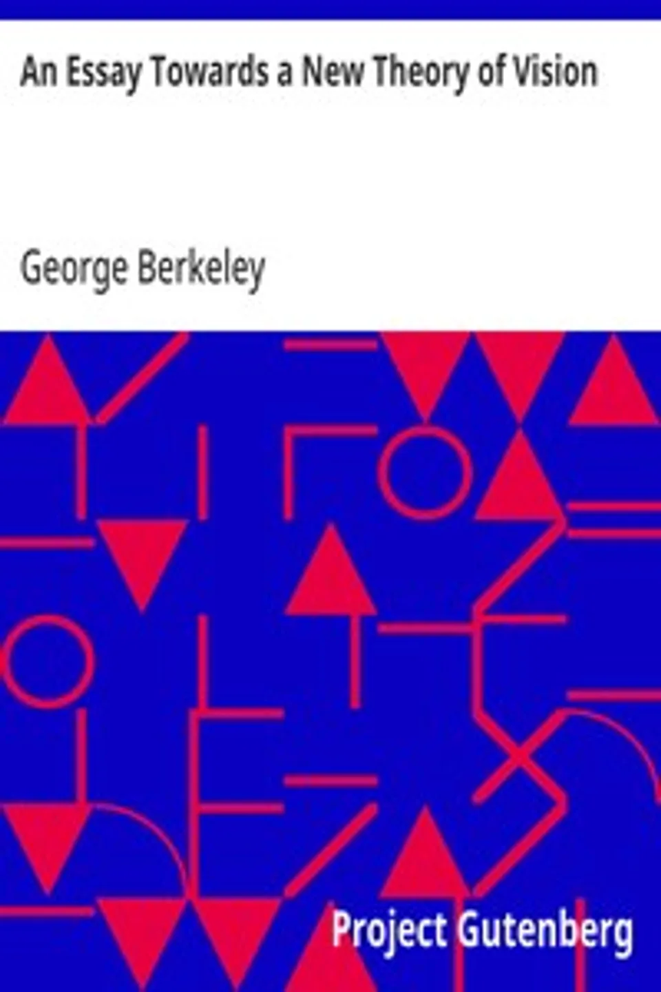 An Essay Towards a New Theory of Vision, George Berkeley