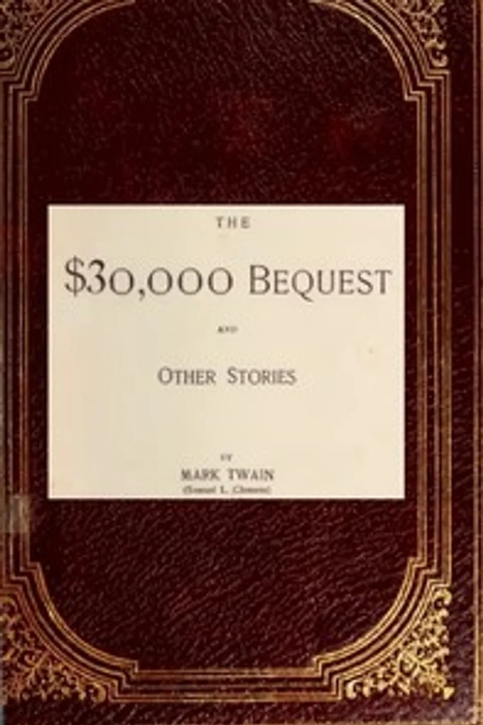 The $30,000 Bequest, and Other Stories, Mark Twain