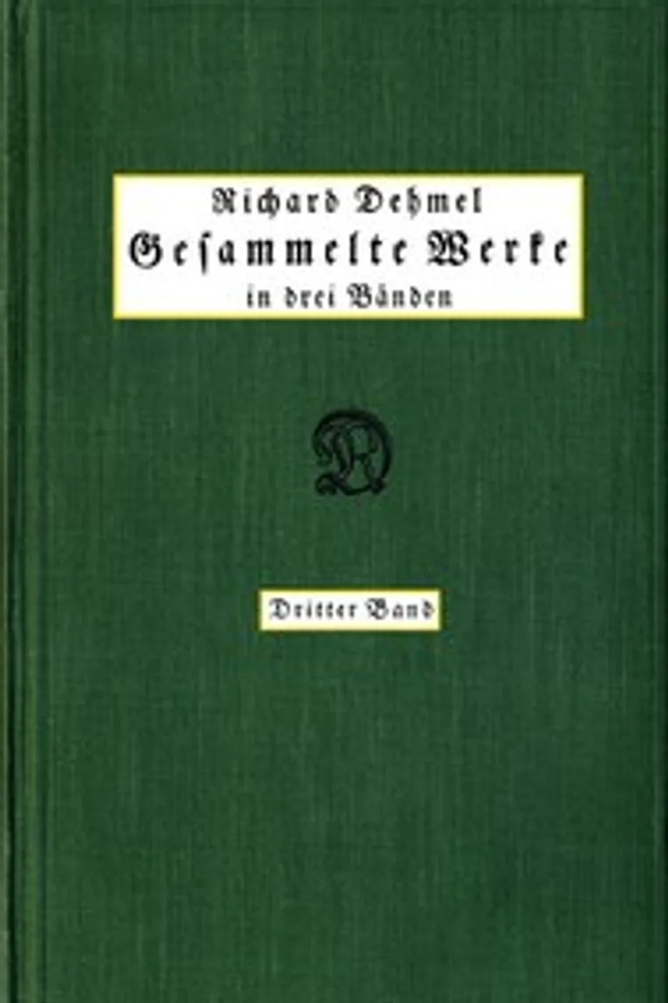Gesammelte Werke in drei Bänden (3/3), Richard Dehmel
