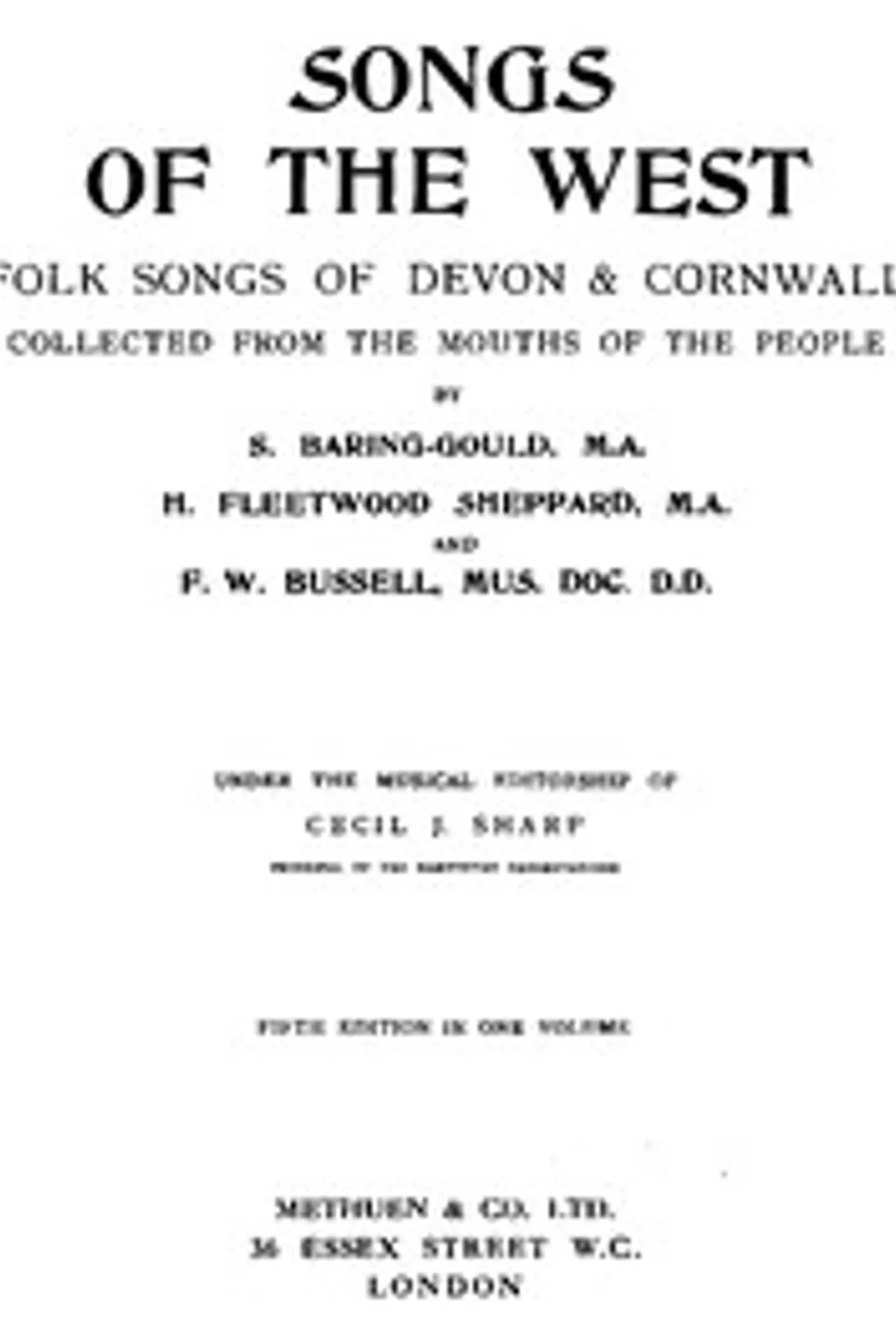 Songs of the West: Folk Songs of Devon & Cornwall Collected from the Mouths of the People, S. (Sabine) Baring-Gould