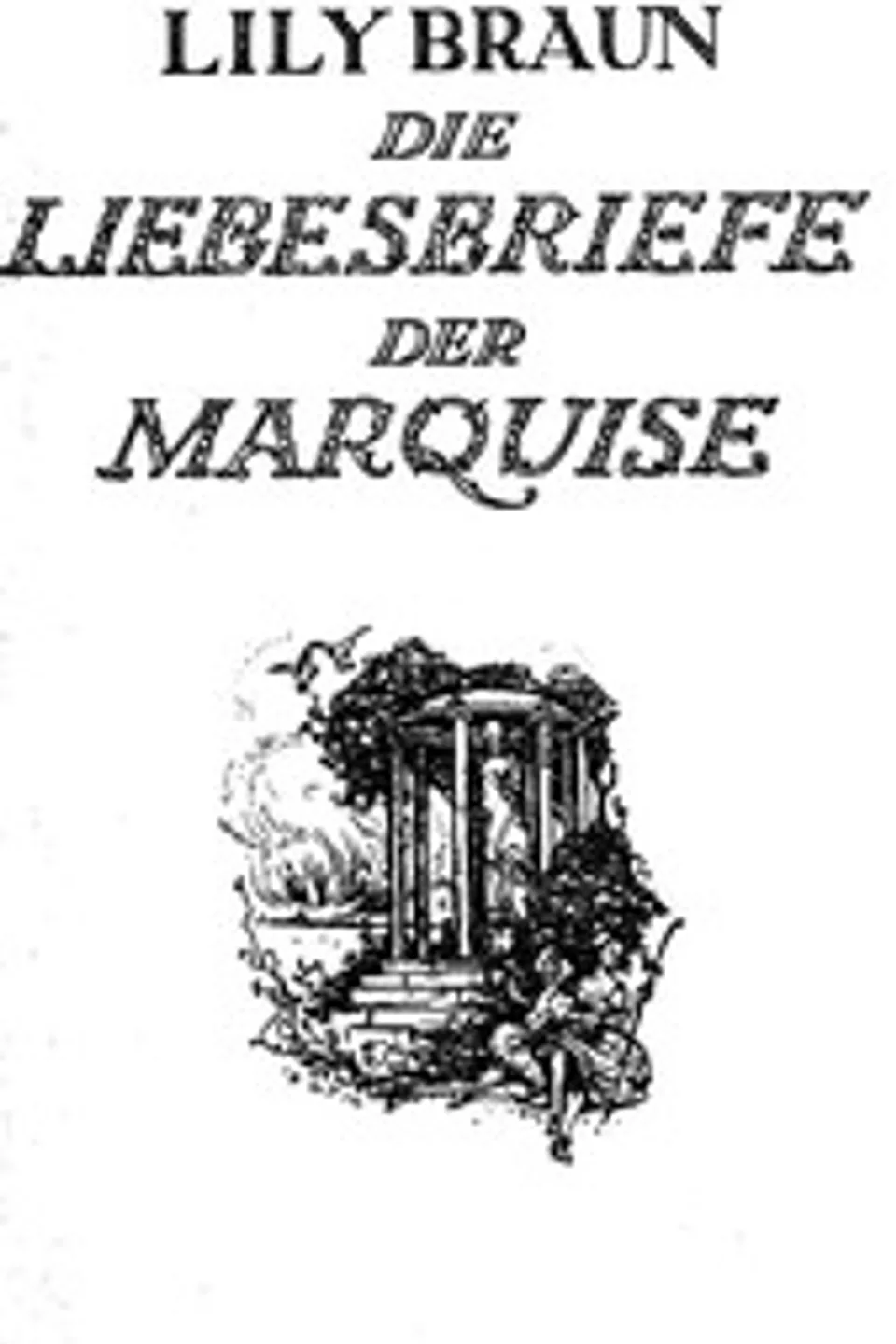 Die Liebesbriefe der Marquise, Lily Braun