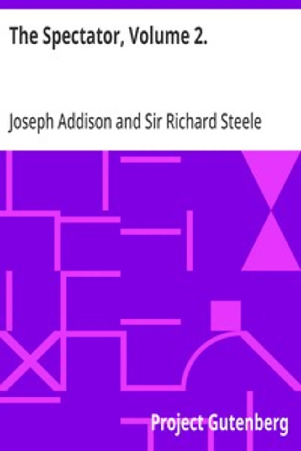 The Spectator, Volume 2., Richard Steele