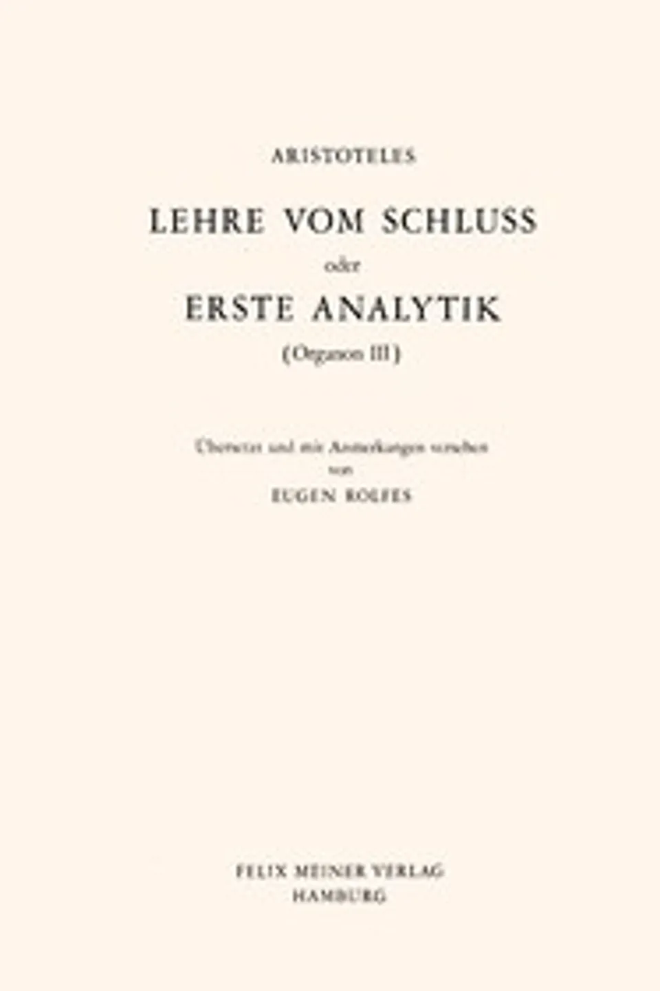 Lehre vom Schluss : $b oder, Erste Analytik (Organon III), Aristotle