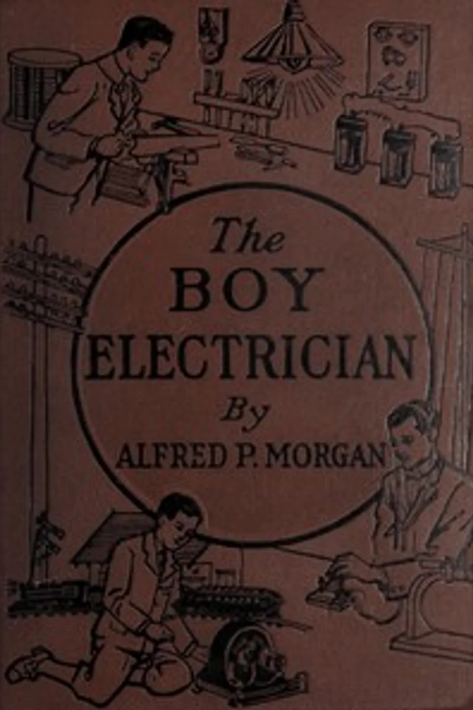 The Boy Electrician, Alfred Powell Morgan