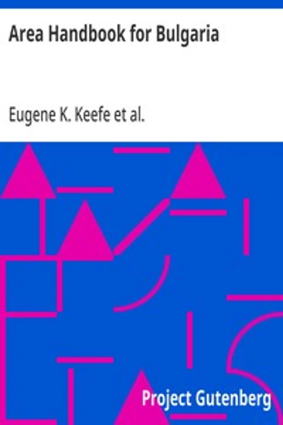 Area Handbook for Bulgaria, Eugene K. Keefe