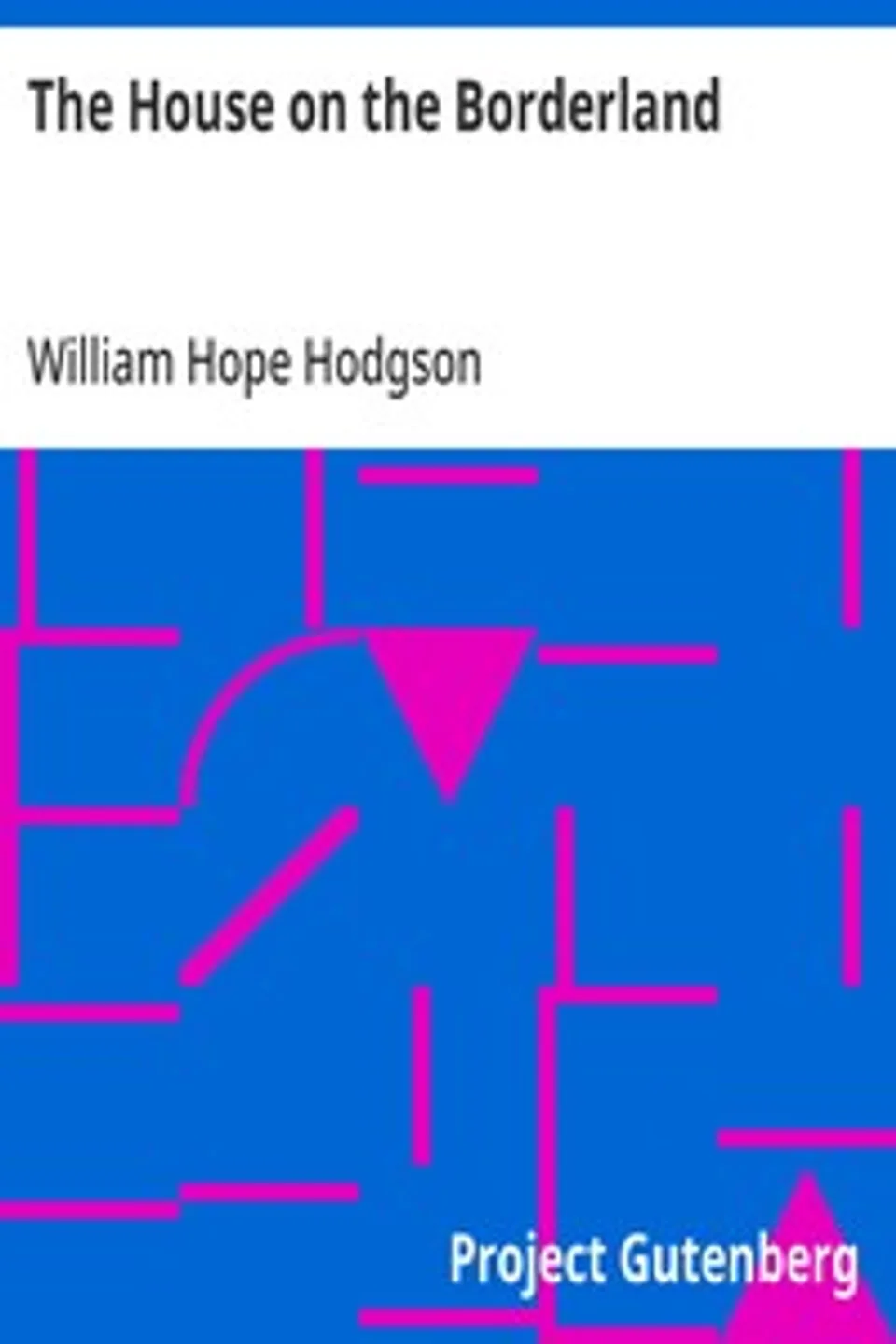 The House on the Borderland, William Hope Hodgson