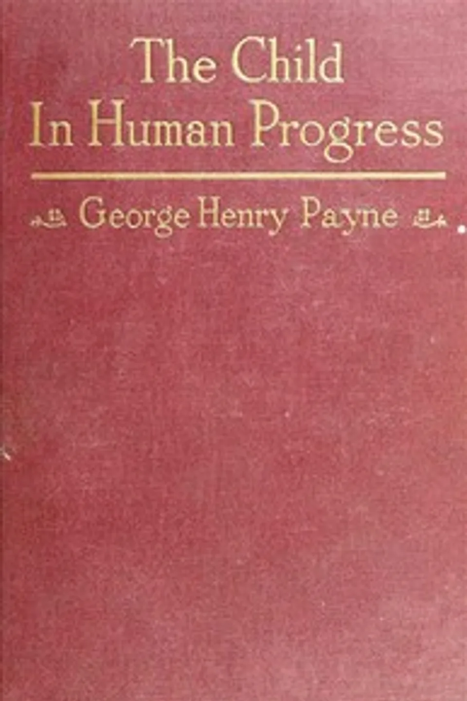 The Child in Human Progress, George Henry Payne
