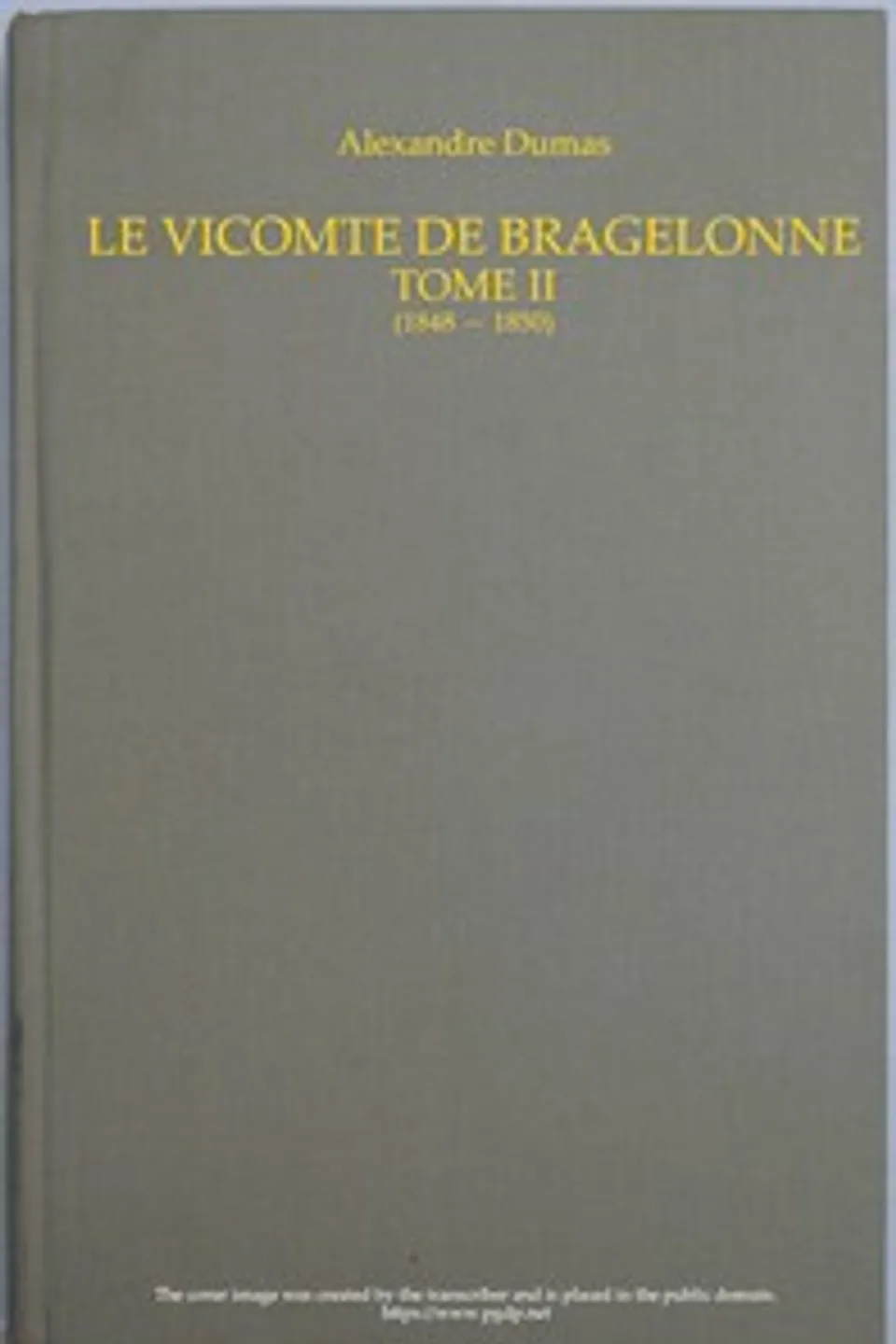 Le vicomte de Bragelonne, Tome II., Alexandre Dumas