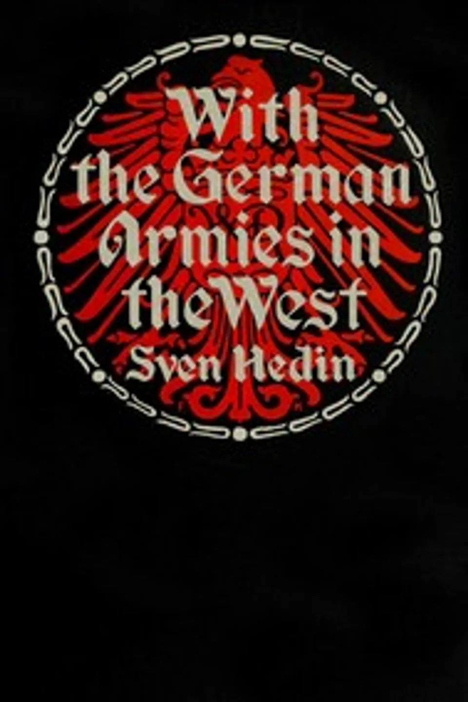With the German armies in the West, Sven Anders Hedin