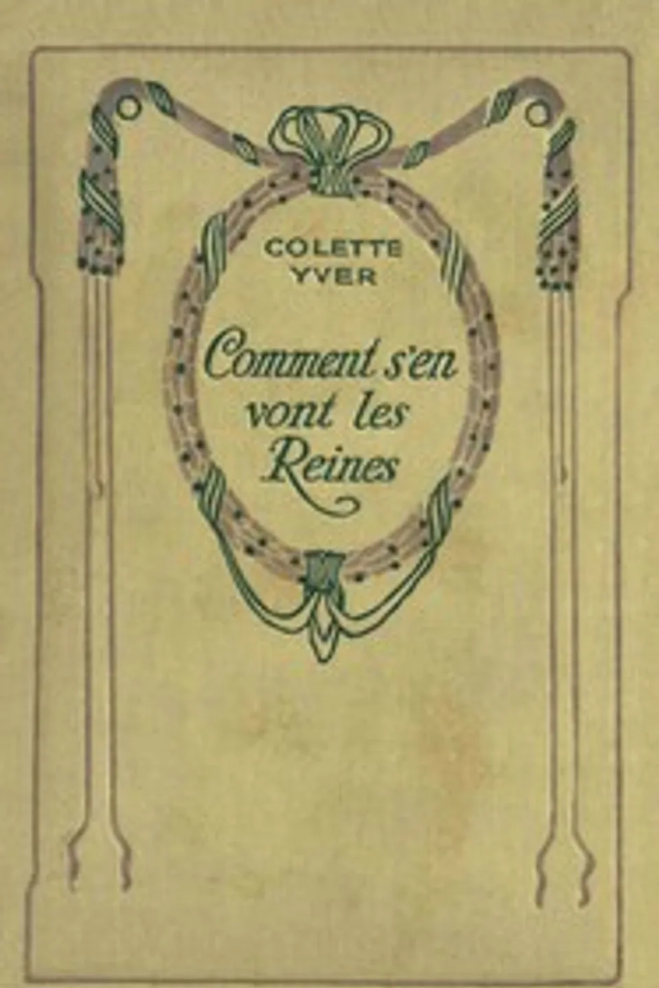 Comment s'en vont les reines, Colette Yver