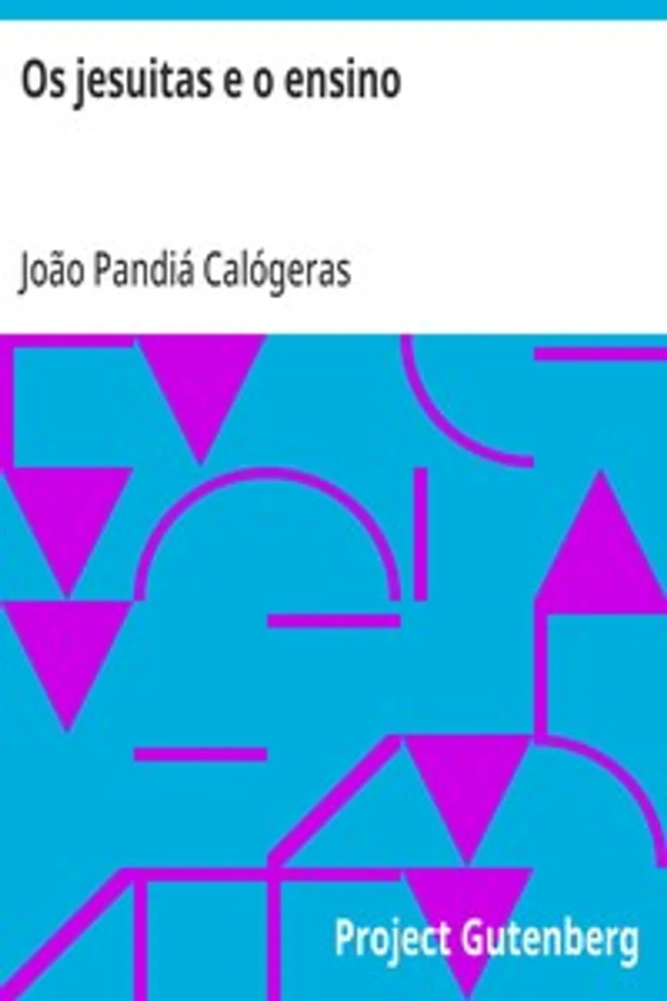 Os jesuitas e o ensino, João Pandiá Calógeras