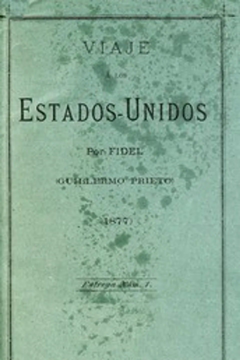 Viaje a los Estados Unidos, Tomo I, Guillermo Prieto