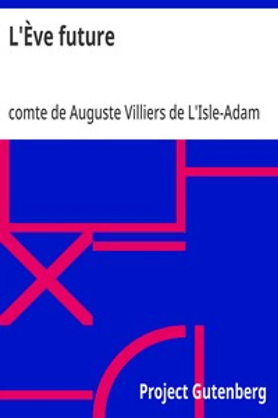 L'Ève future, Auguste Villiers de L'Isle-Adam
